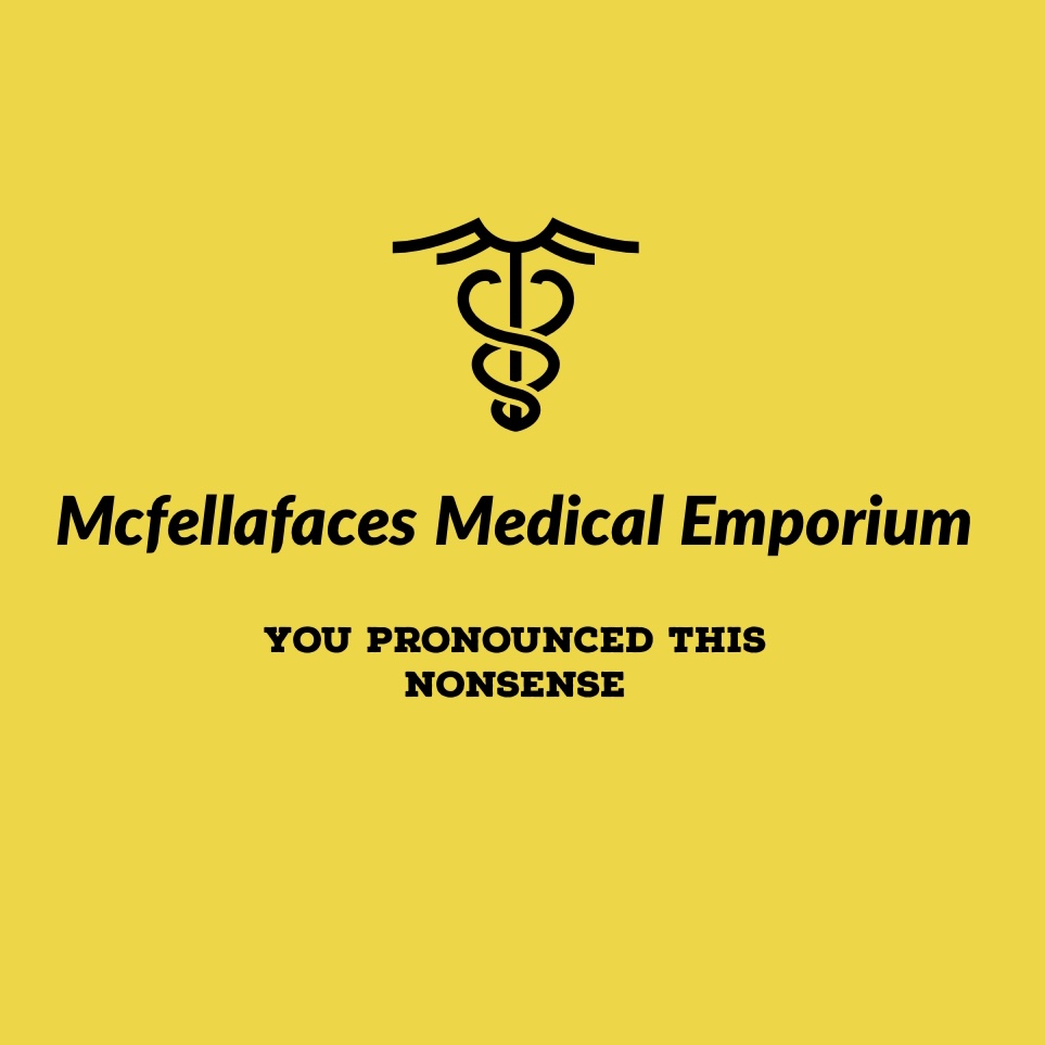 Mcfellaface's Medical Supply Emporium